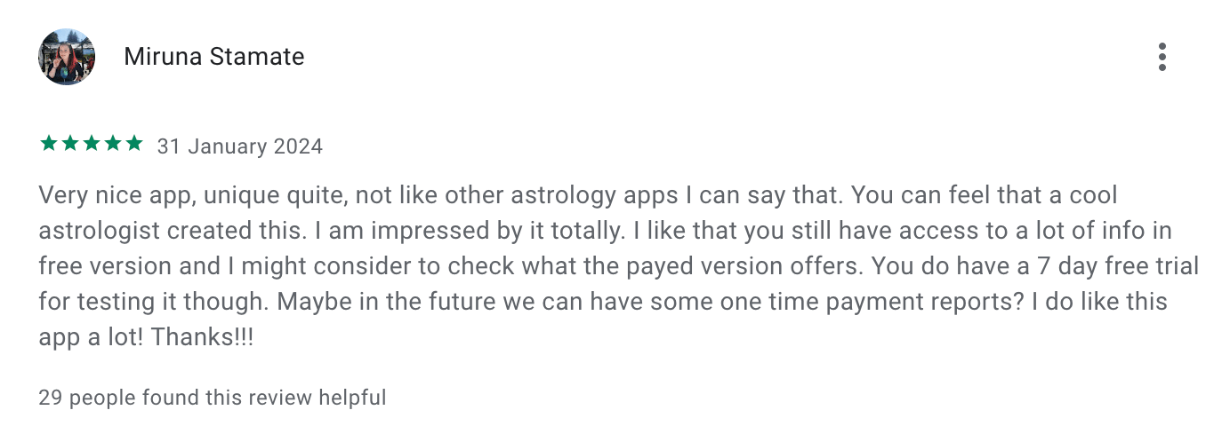 Review by Miruna Stamate - Very nice app, unique, not like other astrology apps